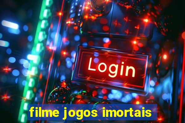 filme jogos imortais