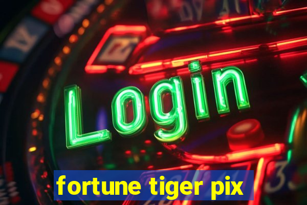 fortune tiger pix