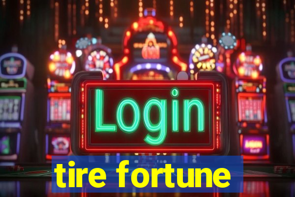 tire fortune