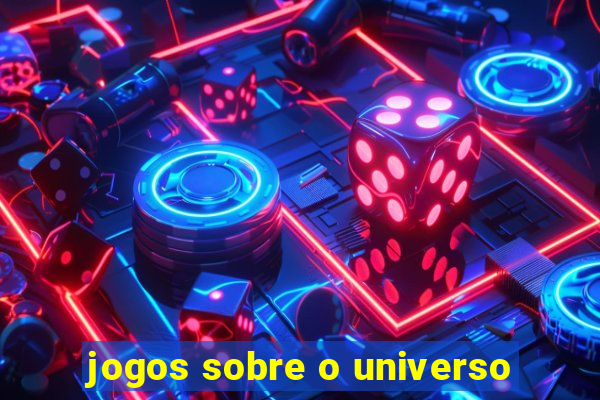 jogos sobre o universo