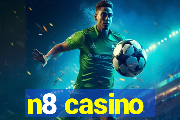 n8 casino