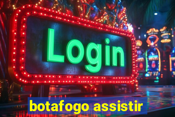 botafogo assistir