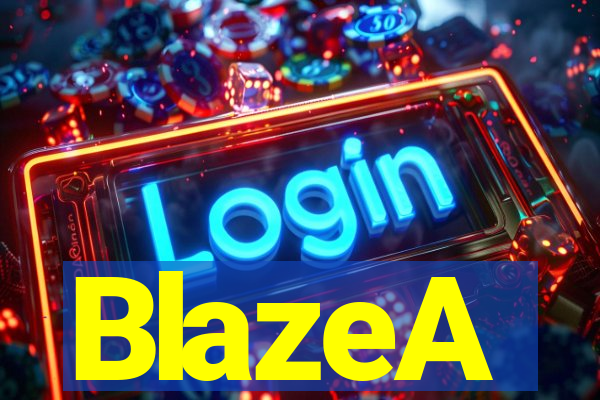 BlazeA