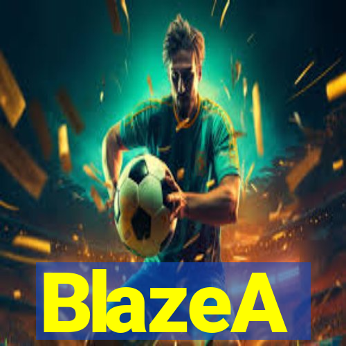 BlazeA