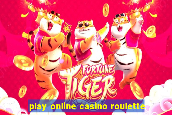 play online casino roulette