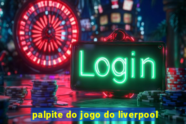 palpite do jogo do liverpool