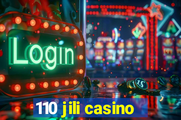 110 jili casino