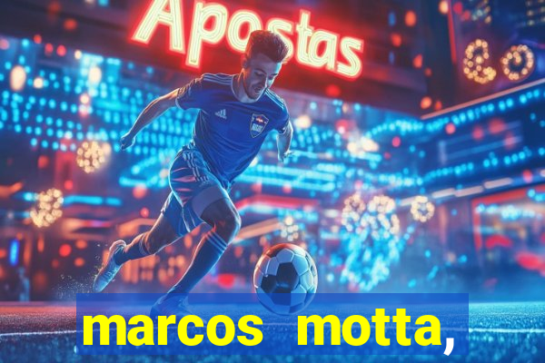 marcos motta, advogado fortuna