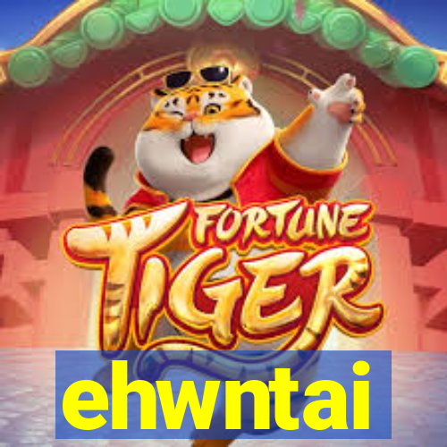 ehwntai