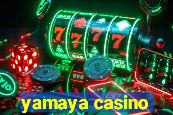 yamaya casino