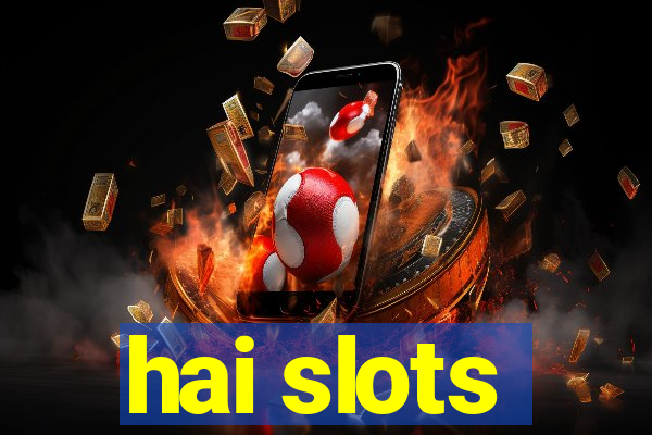 hai slots