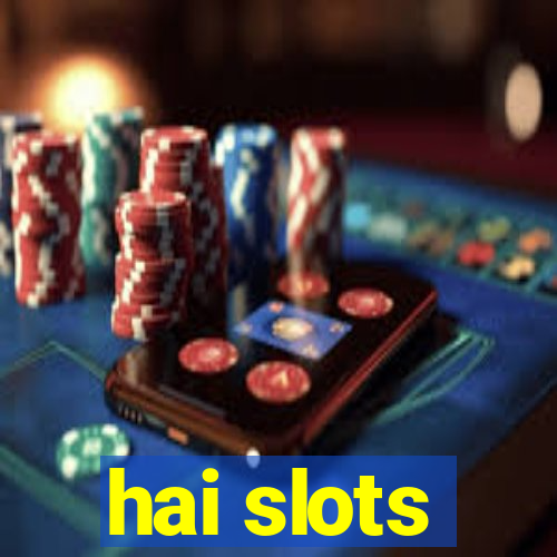 hai slots