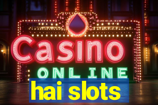 hai slots