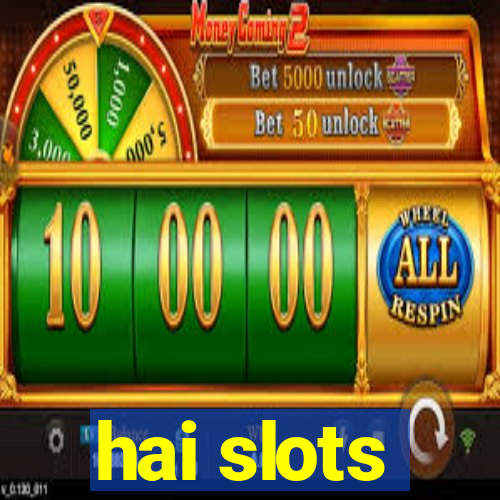 hai slots