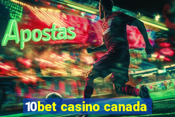 10bet casino canada