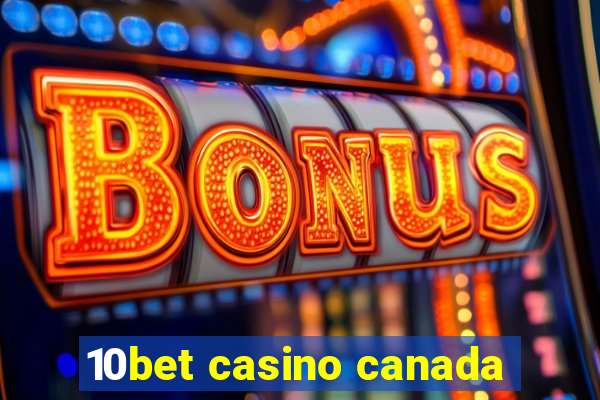 10bet casino canada