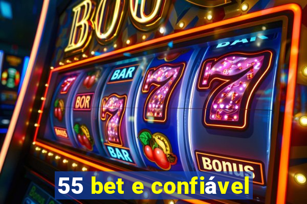 55 bet e confiável