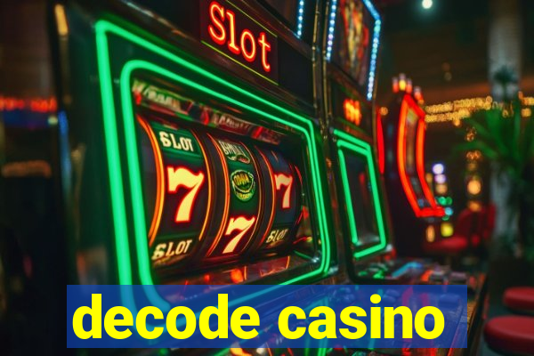 decode casino