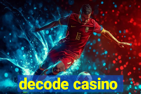 decode casino