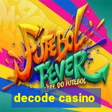 decode casino