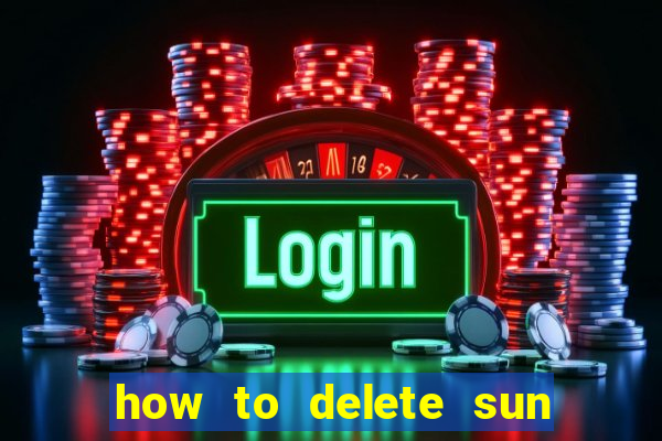 how to delete sun bingo account