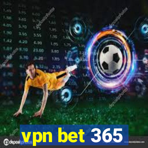 vpn bet 365