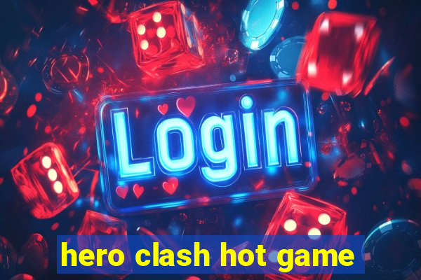 hero clash hot game