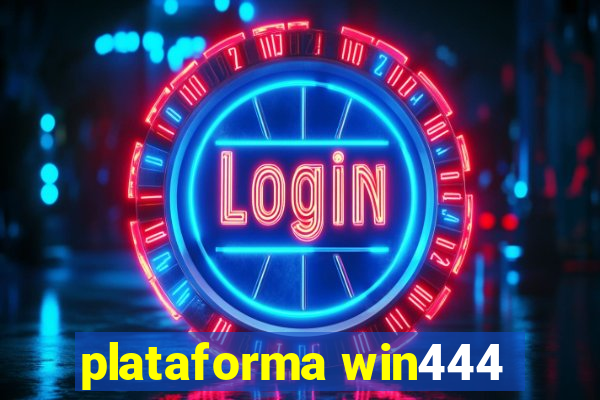 plataforma win444