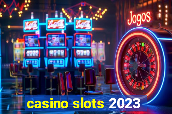 casino slots 2023