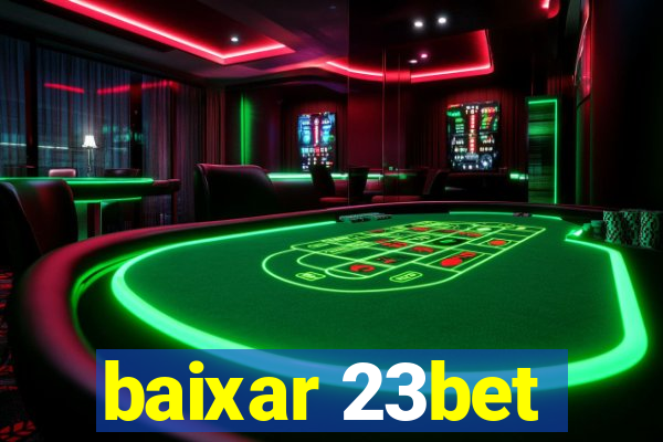 baixar 23bet