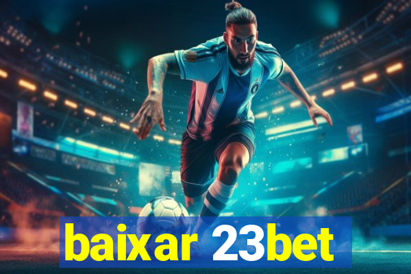 baixar 23bet