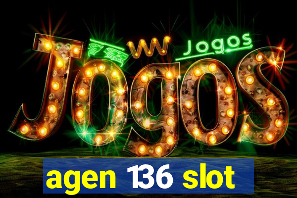 agen 136 slot