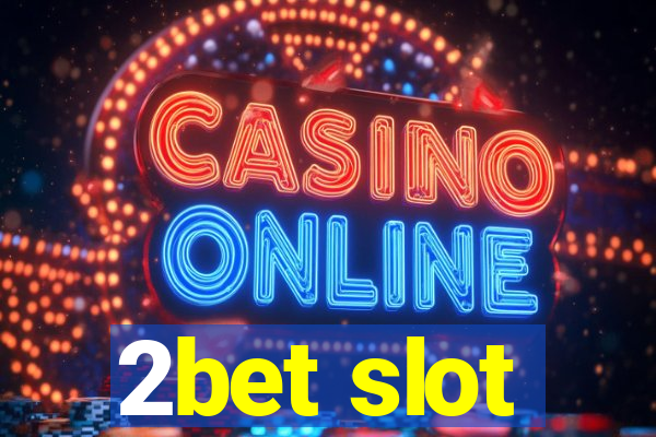 2bet slot