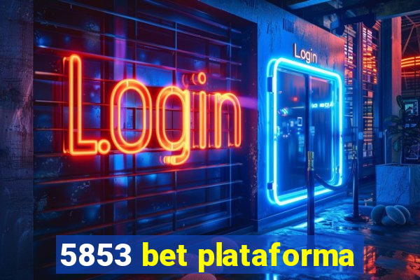 5853 bet plataforma