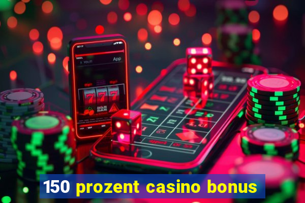 150 prozent casino bonus