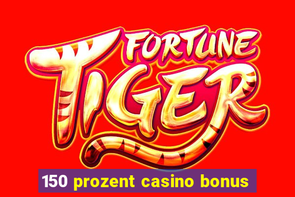 150 prozent casino bonus