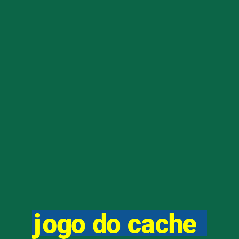 jogo do cache