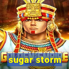 sugar storm