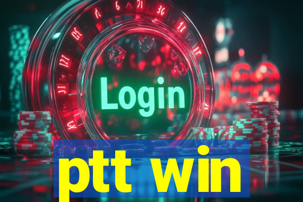 ptt win