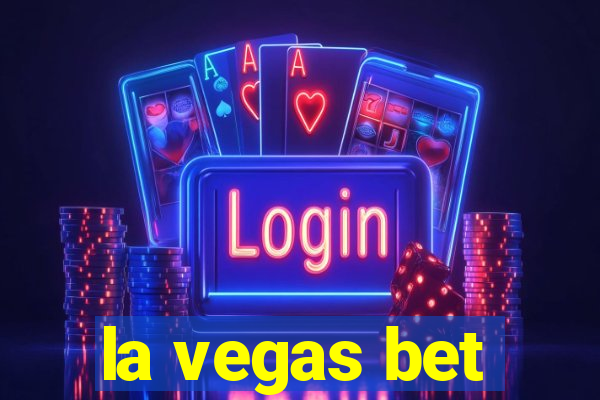 la vegas bet