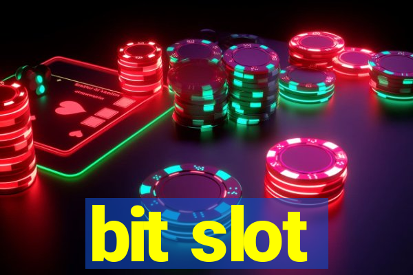 bit slot