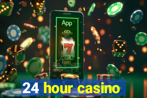 24 hour casino