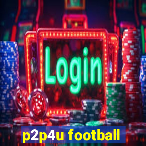 p2p4u football