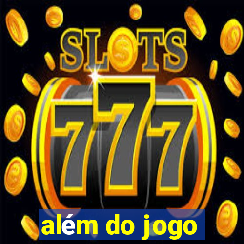 além do jogo