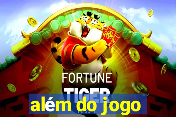 além do jogo