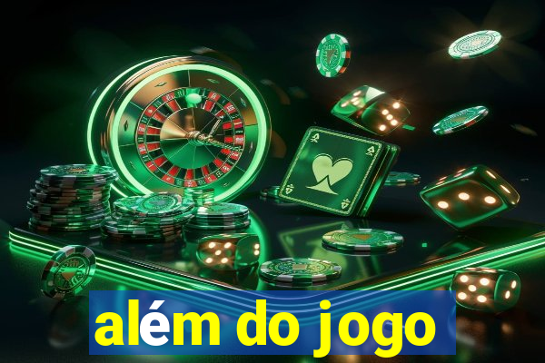 além do jogo