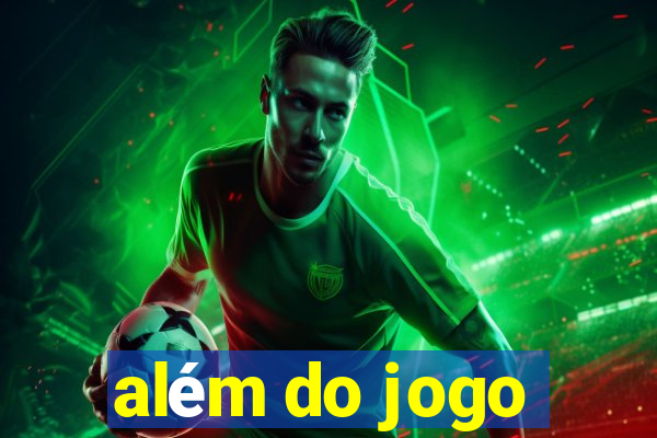 além do jogo