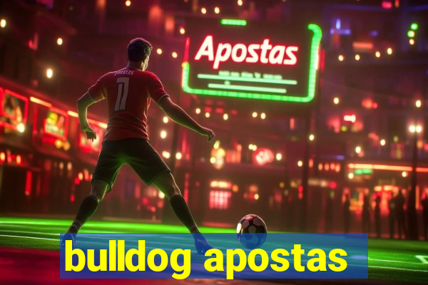 bulldog apostas