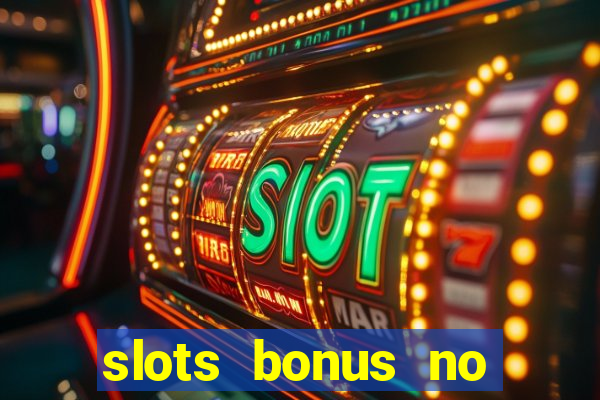 slots bonus no cadastro sem deposito