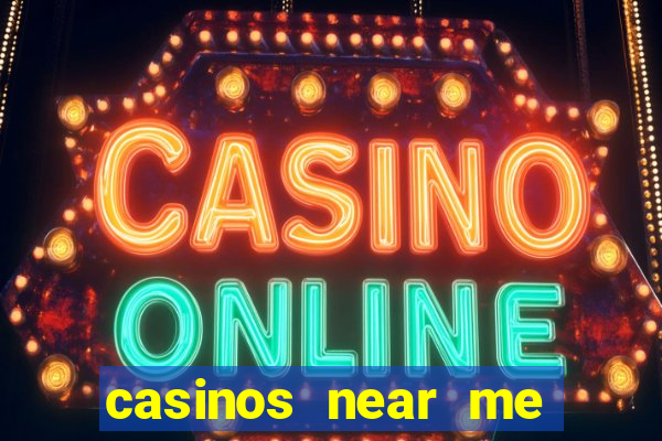 casinos near me with slot machines